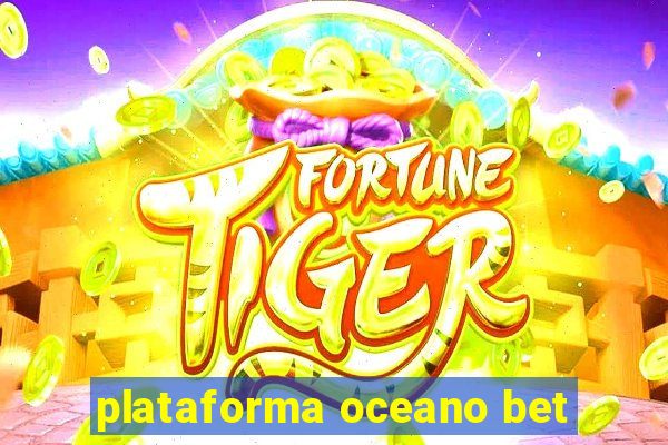 plataforma oceano bet